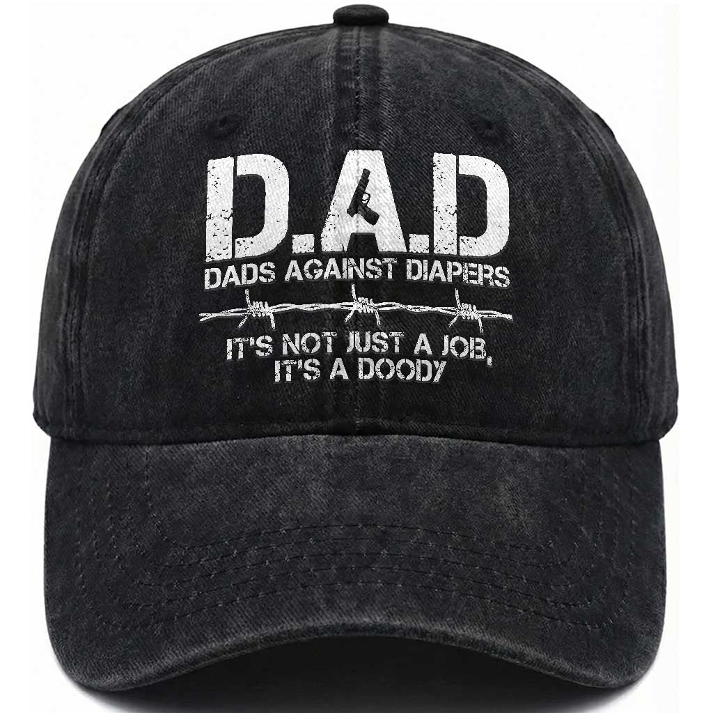 Dads Against Diapers It's Not Just A Job It's A Doody Washed Cotton Baseball Cap Funny Gun New Dad TS11 Print Your Wear
