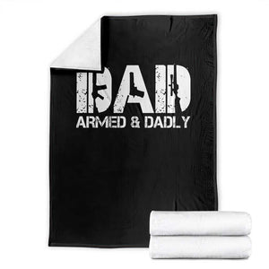 Armed And Dadly Dad Throw Blanket Fathers Day Pro Gun Owner