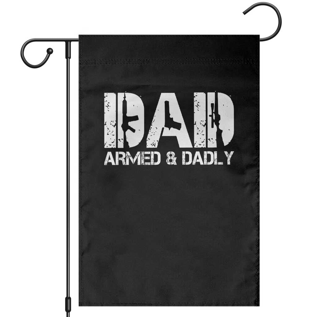 Armed And Dadly Dad Garden Flag Fathers Day Pro Gun Owner