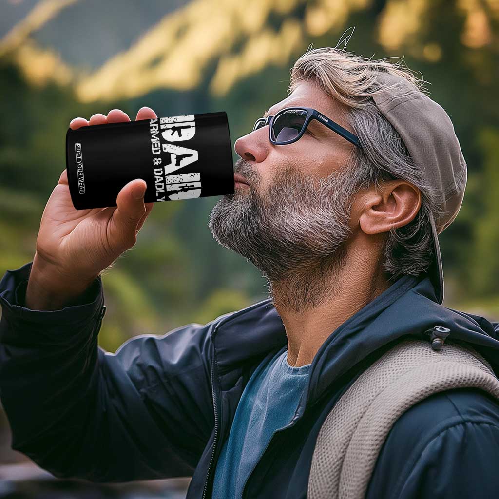 Armed And Dadly Dad 4 in 1 Can Cooler Tumbler Fathers Day Pro Gun Owner TS11 Print Your Wear