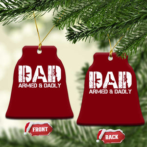 Armed And Dadly Dad Ceramic Ornament Fathers Day Pro Gun Owner TS11 Print Your Wear