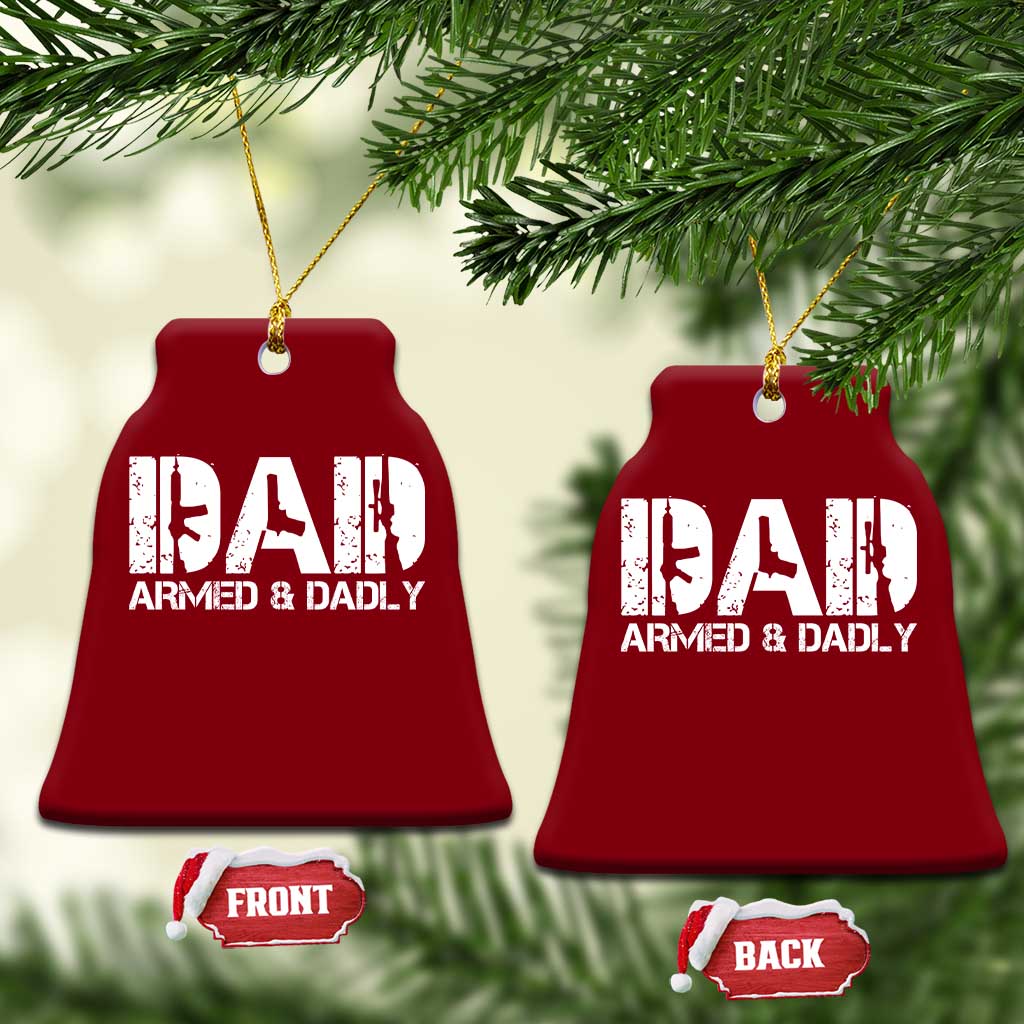 Armed And Dadly Dad Ceramic Ornament Fathers Day Pro Gun Owner TS11 Print Your Wear