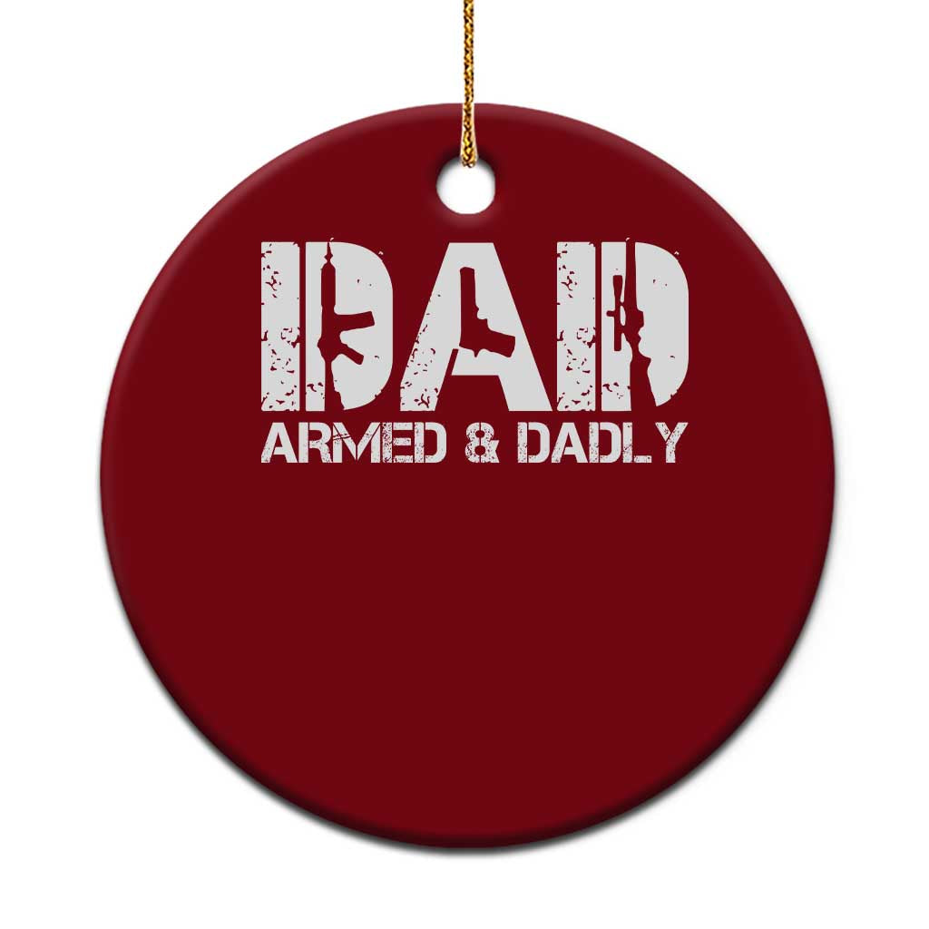 Armed And Dadly Dad Ceramic Ornament Fathers Day Pro Gun Owner TS11 1pc Red Print Your Wear
