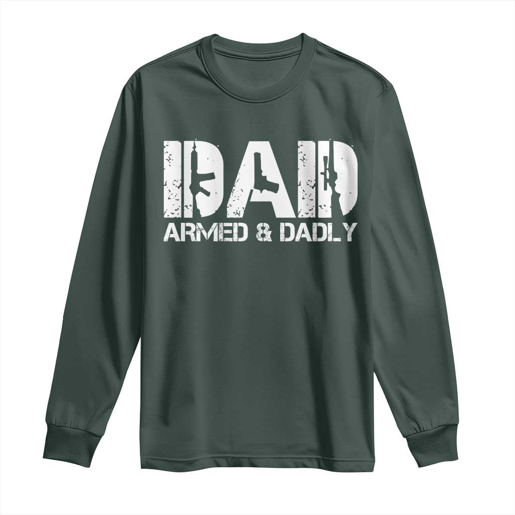 Armed And Dadly Dad Long Sleeve Shirt Fathers Day Pro Gun Owner