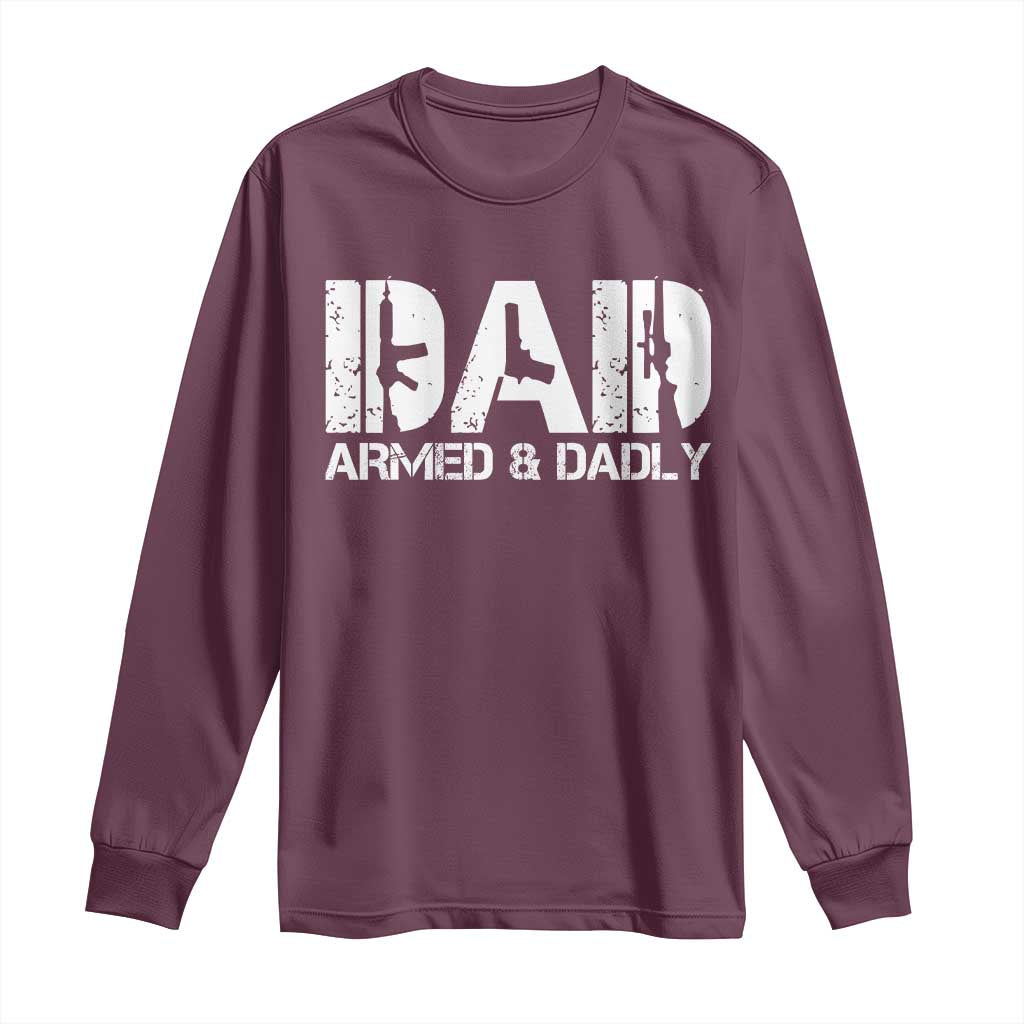 Armed And Dadly Dad Long Sleeve Shirt Fathers Day Pro Gun Owner