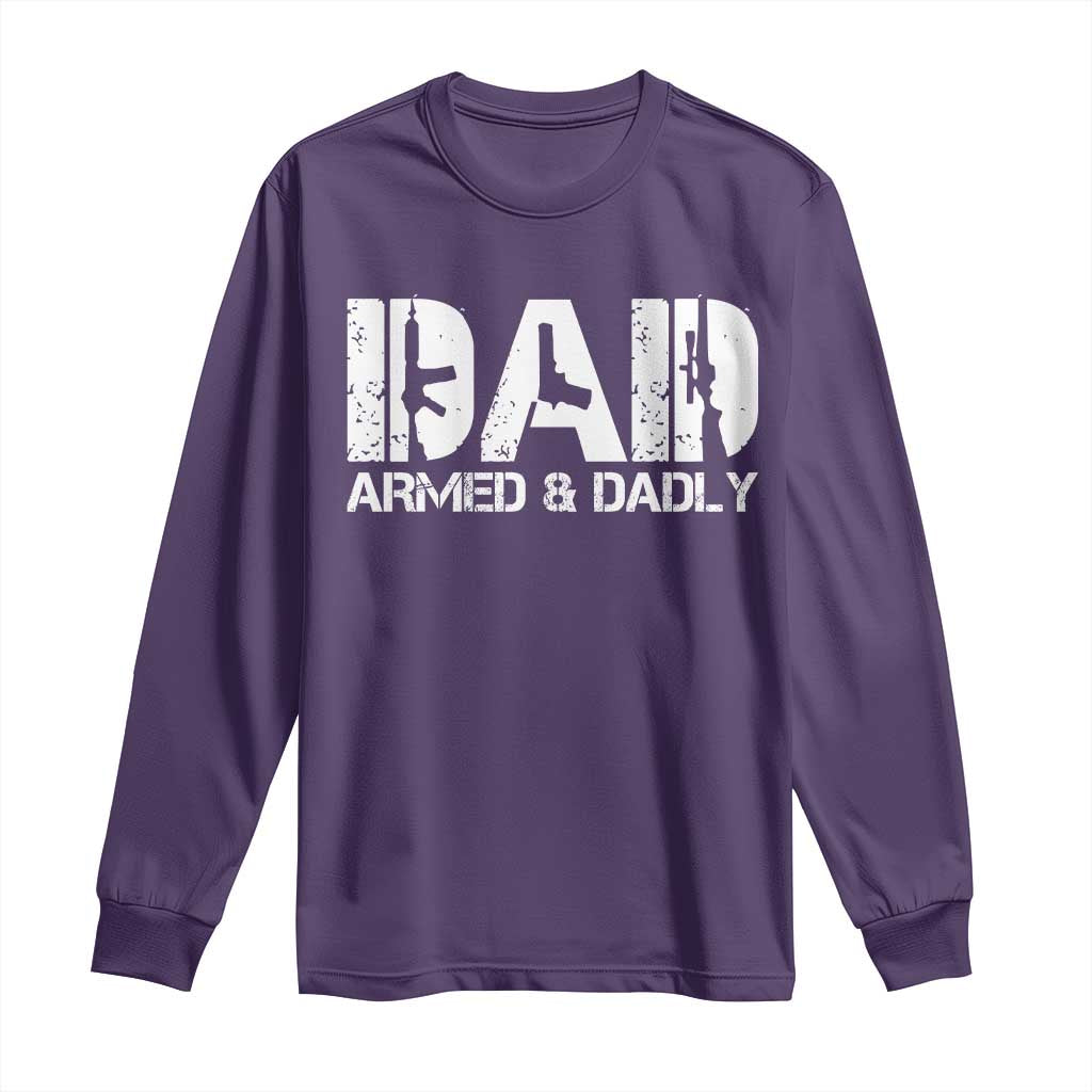 Armed And Dadly Dad Long Sleeve Shirt Fathers Day Pro Gun Owner