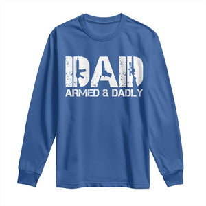 Armed And Dadly Dad Long Sleeve Shirt Fathers Day Pro Gun Owner