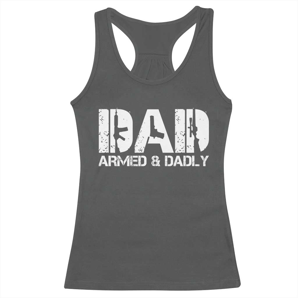 Armed And Dadly Dad Racerback Tank Top Fathers Day Pro Gun Owner