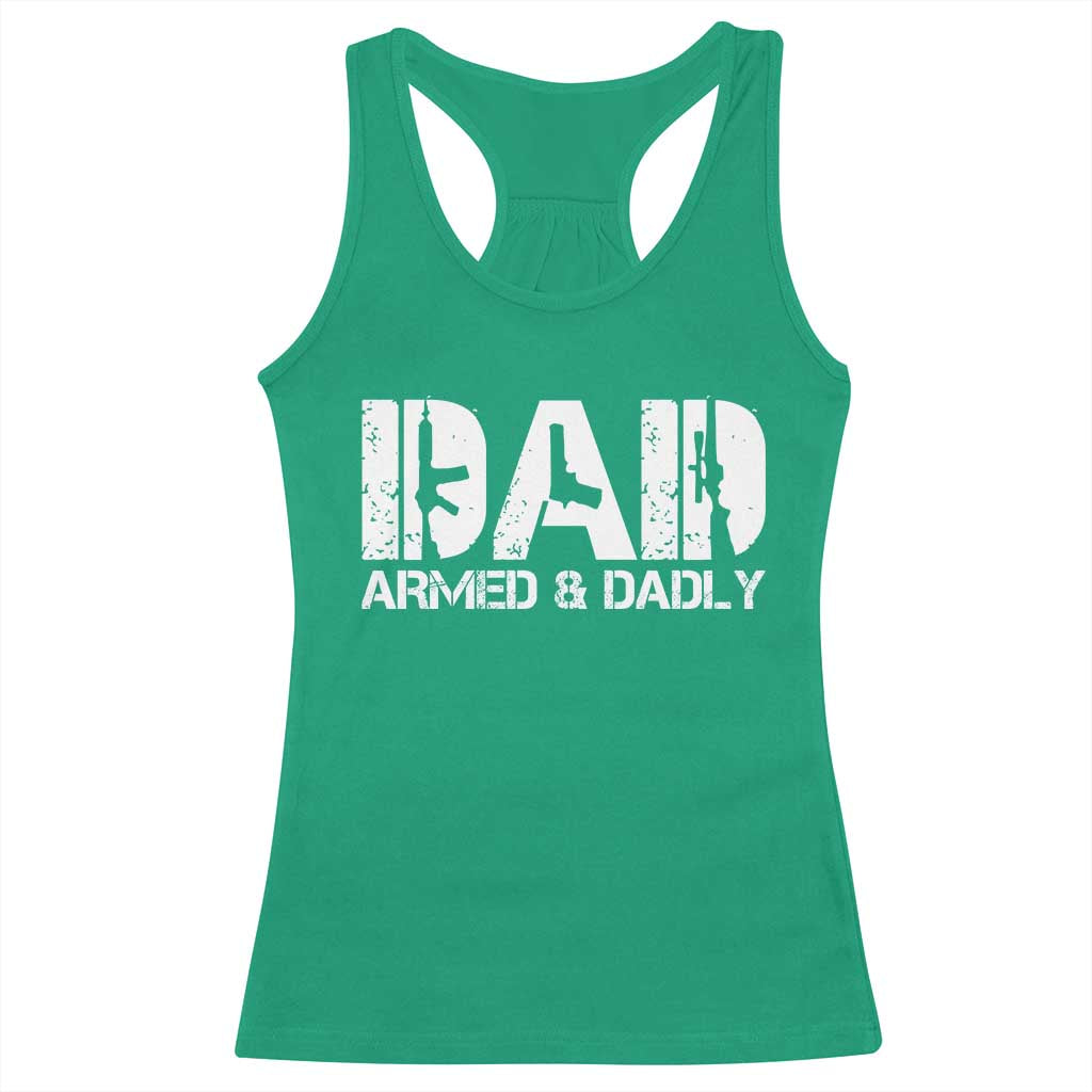 Armed And Dadly Dad Racerback Tank Top Fathers Day Pro Gun Owner