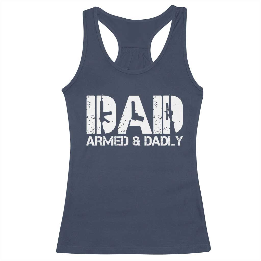 Armed And Dadly Dad Racerback Tank Top Fathers Day Pro Gun Owner