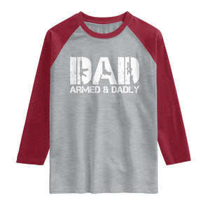Armed And Dadly Dad Raglan Shirt Fathers Day Pro Gun Owner TS11 Heather Gray Heather Red Print Your Wear