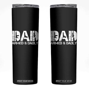 Armed And Dadly Dad Skinny Tumbler Fathers Day Pro Gun Owner