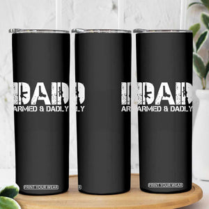 Armed And Dadly Dad Skinny Tumbler Fathers Day Pro Gun Owner