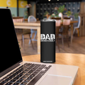 Armed And Dadly Dad Skinny Tumbler Fathers Day Pro Gun Owner