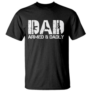 Armed And Dadly Dad T Shirt Fathers Day Pro Gun Owner