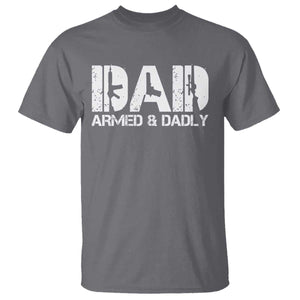Armed And Dadly Dad T Shirt Fathers Day Pro Gun Owner