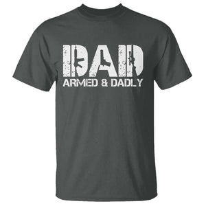 Armed And Dadly Dad T Shirt Fathers Day Pro Gun Owner