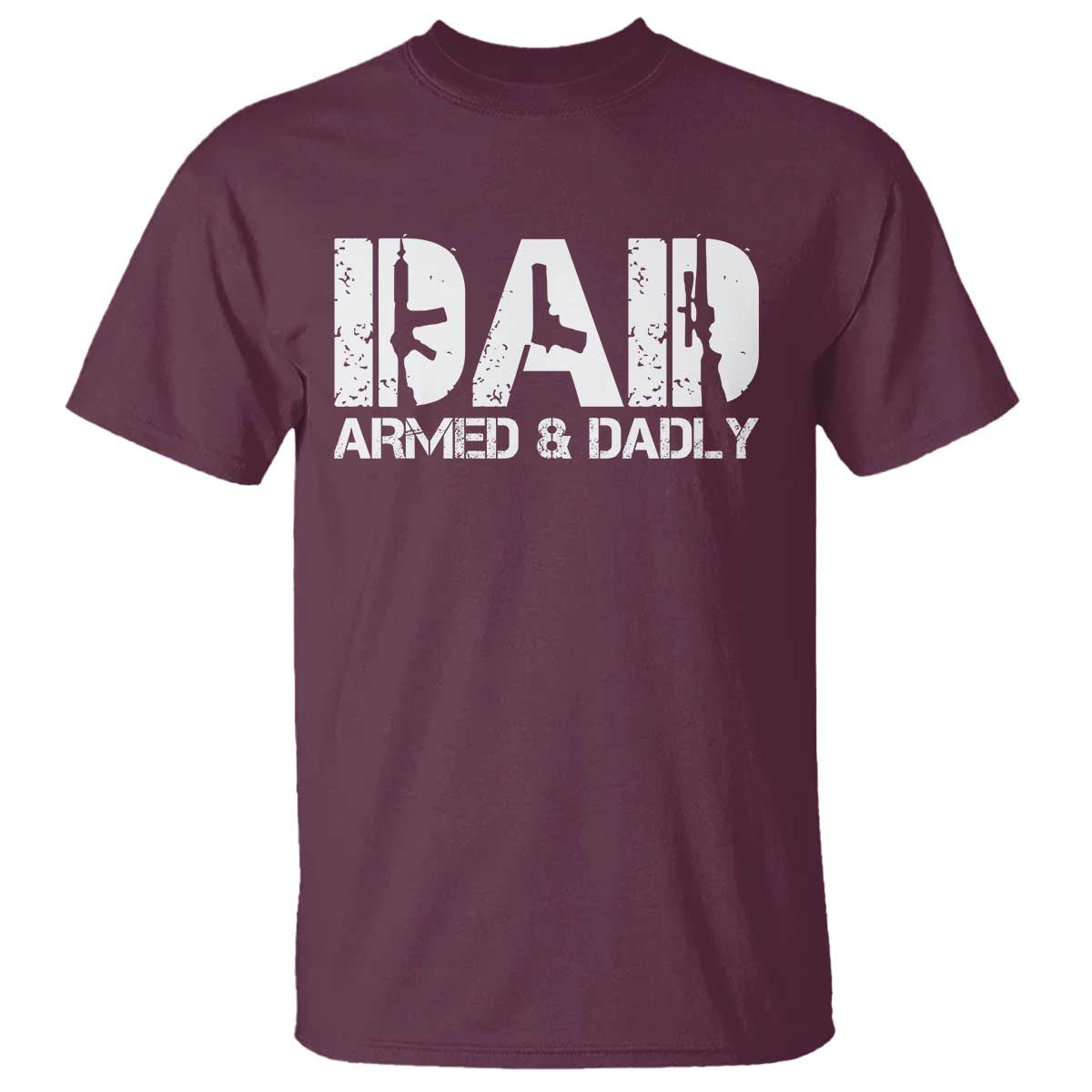 Armed And Dadly Dad T Shirt Fathers Day Pro Gun Owner
