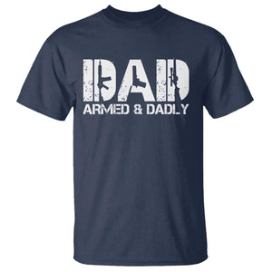 Armed And Dadly Dad T Shirt Fathers Day Pro Gun Owner