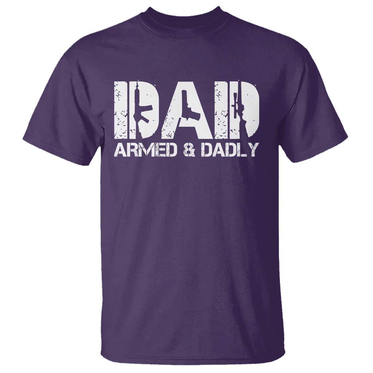 Armed And Dadly Dad T Shirt Fathers Day Pro Gun Owner