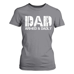 Armed And Dadly Dad T Shirt For Women Fathers Day Pro Gun Owner