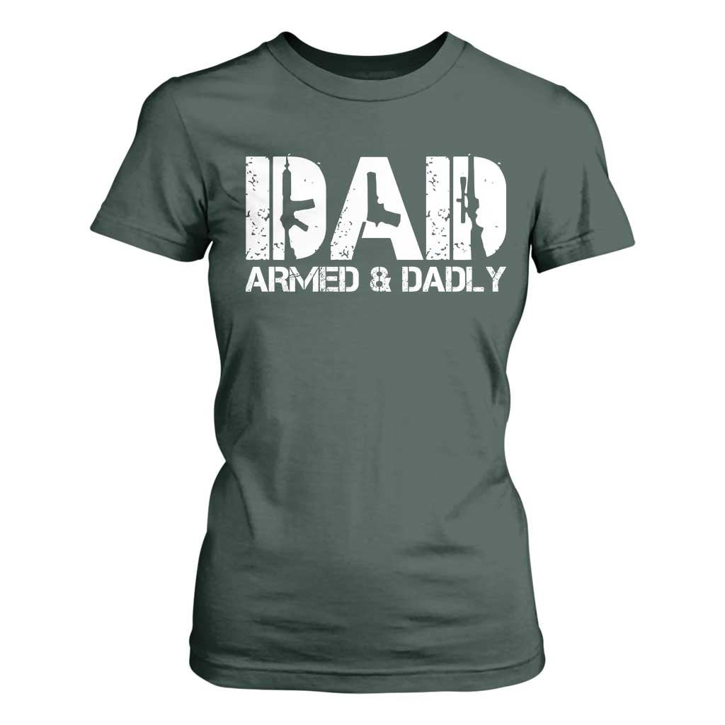Armed And Dadly Dad T Shirt For Women Fathers Day Pro Gun Owner