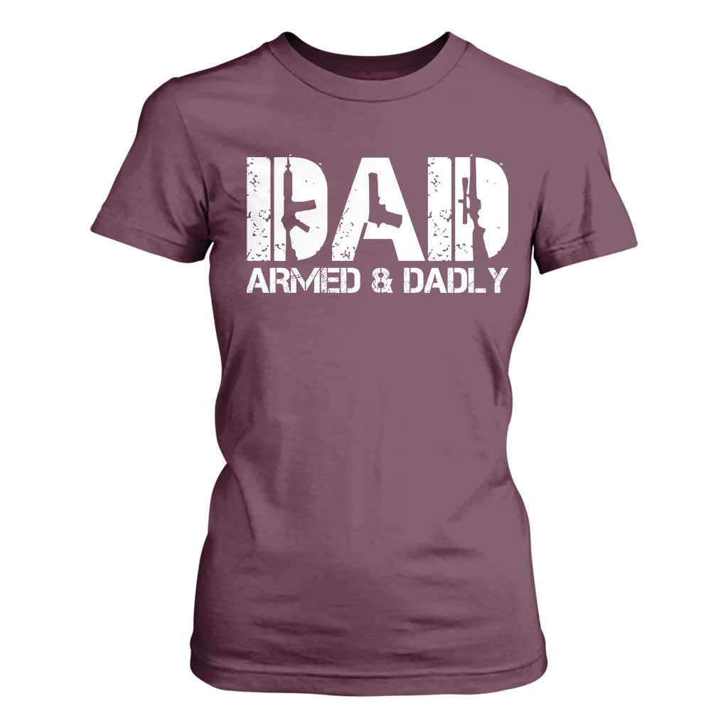Armed And Dadly Dad T Shirt For Women Fathers Day Pro Gun Owner