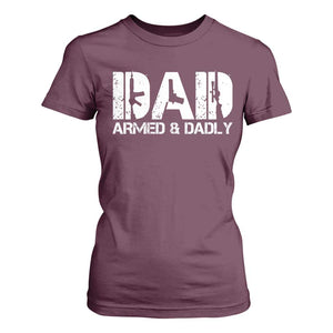 Armed And Dadly Dad T Shirt For Women Fathers Day Pro Gun Owner