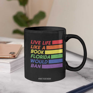 Live Life Like A Book Florida Would Ban LGBTQ Ally Pride Coffee Mug