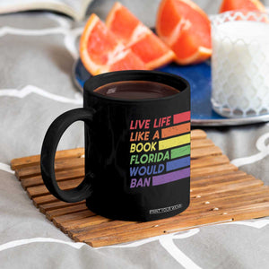 Live Life Like A Book Florida Would Ban LGBTQ Ally Pride Coffee Mug