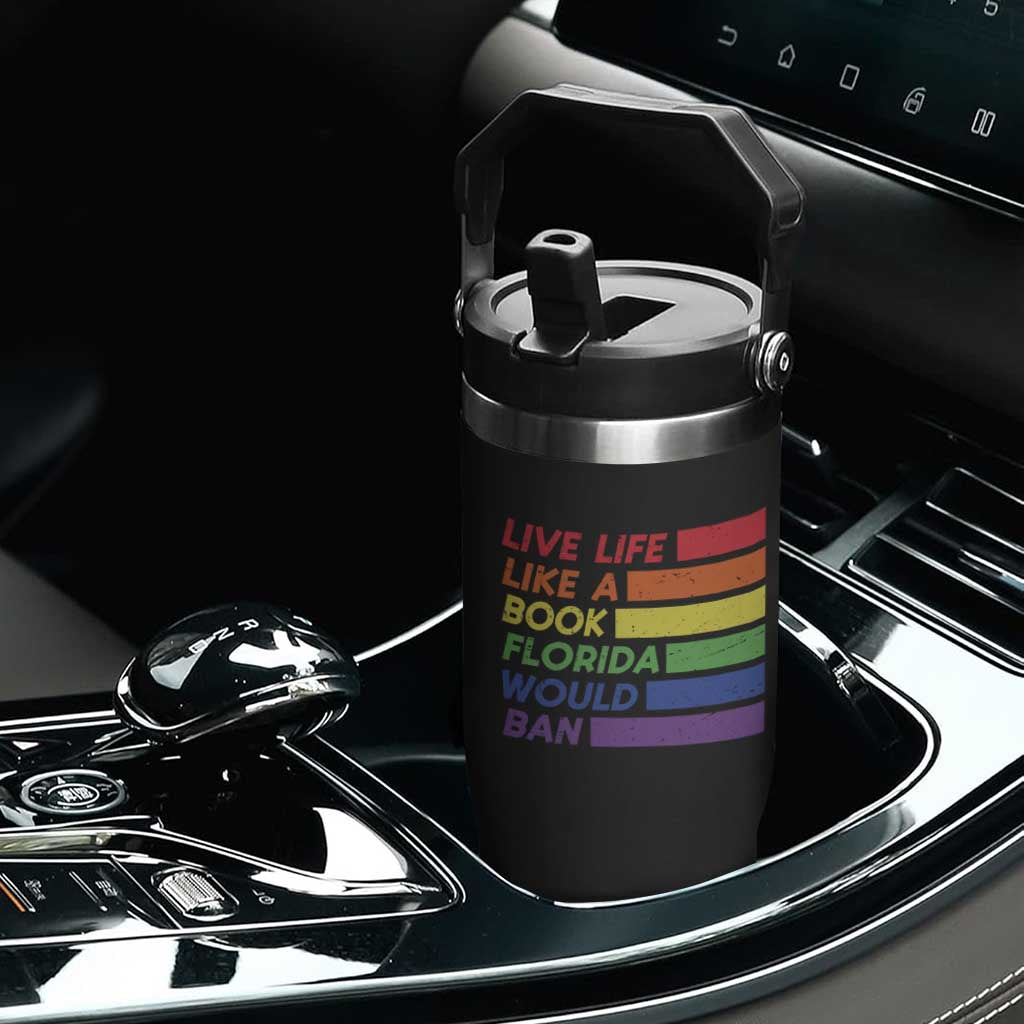 Live Life Like A Book Florida Would Ban LGBTQ Ally Pride Flip Straw Tumbler