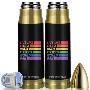 Live Life Like A Book Florida Would Ban LGBTQ Ally Pride Bullet Tumbler