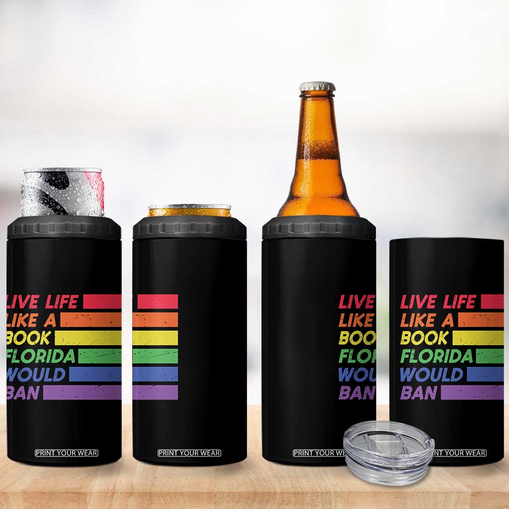 Live Life Like A Book Florida Would Ban LGBTQ Ally Pride 4 in 1 Can Cooler Tumbler