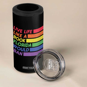 Live Life Like A Book Florida Would Ban LGBTQ Ally Pride 4 in 1 Can Cooler Tumbler