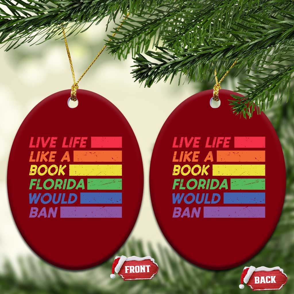 Live Life Like A Book Florida Would Ban LGBTQ Ally Pride Ceramic Ornament