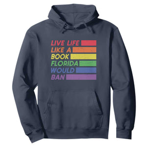 Live Life Like A Book Florida Would Ban LGBTQ Ally Pride Hoodie