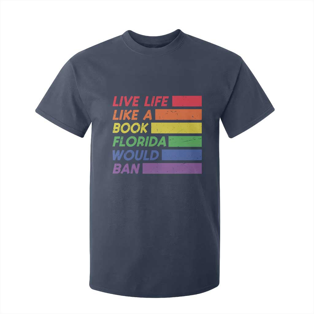 Live Life Like A Book Florida Would Ban LGBTQ Ally Pride T Shirt For Kid
