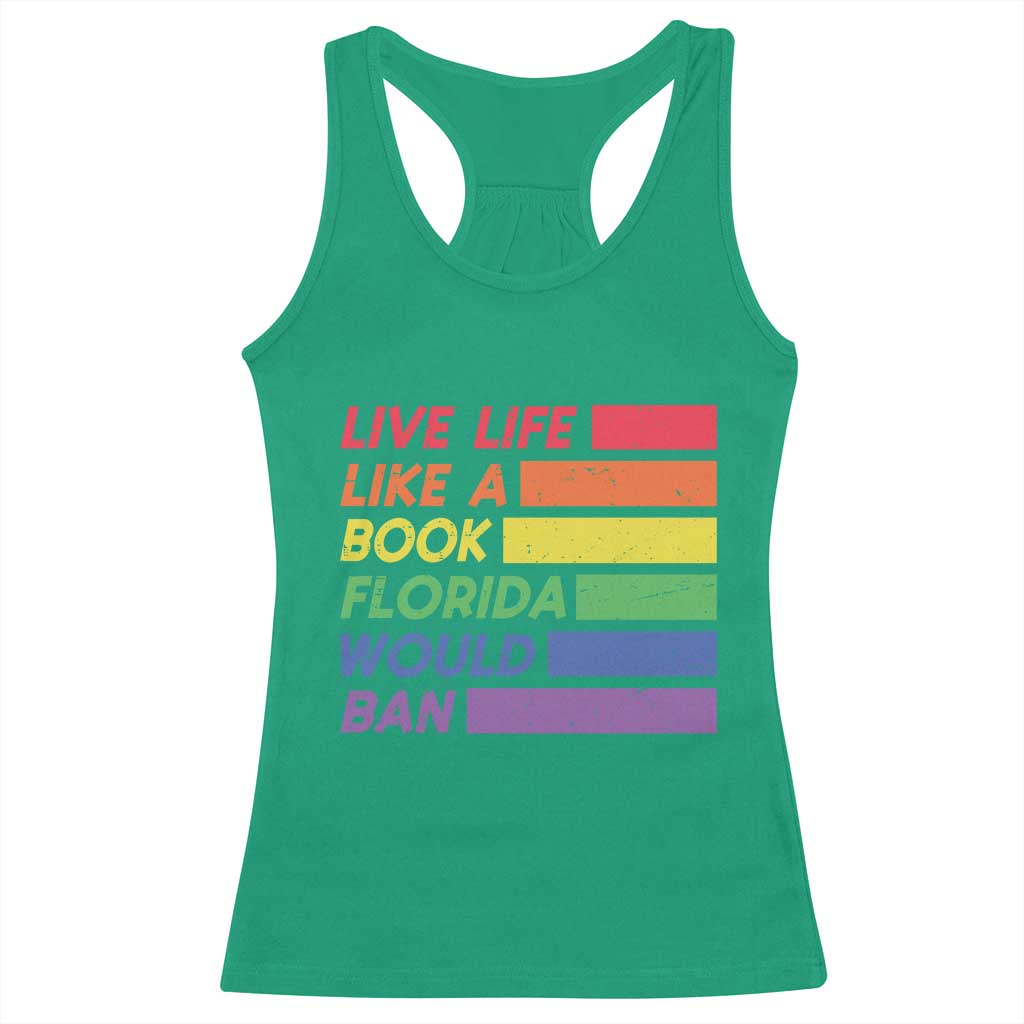 Live Life Like A Book Florida Would Ban LGBTQ Ally Pride Racerback Tank Top