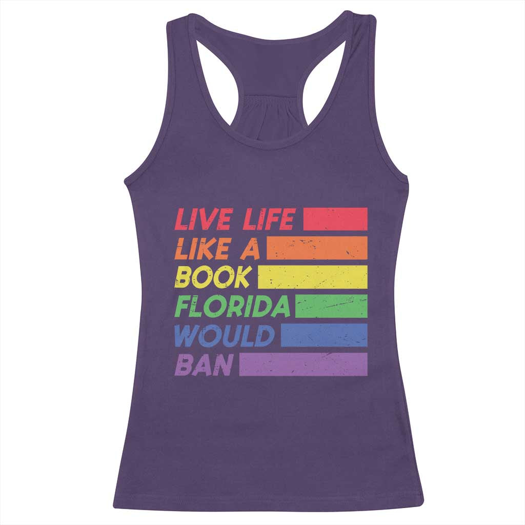 Live Life Like A Book Florida Would Ban LGBTQ Ally Pride Racerback Tank Top