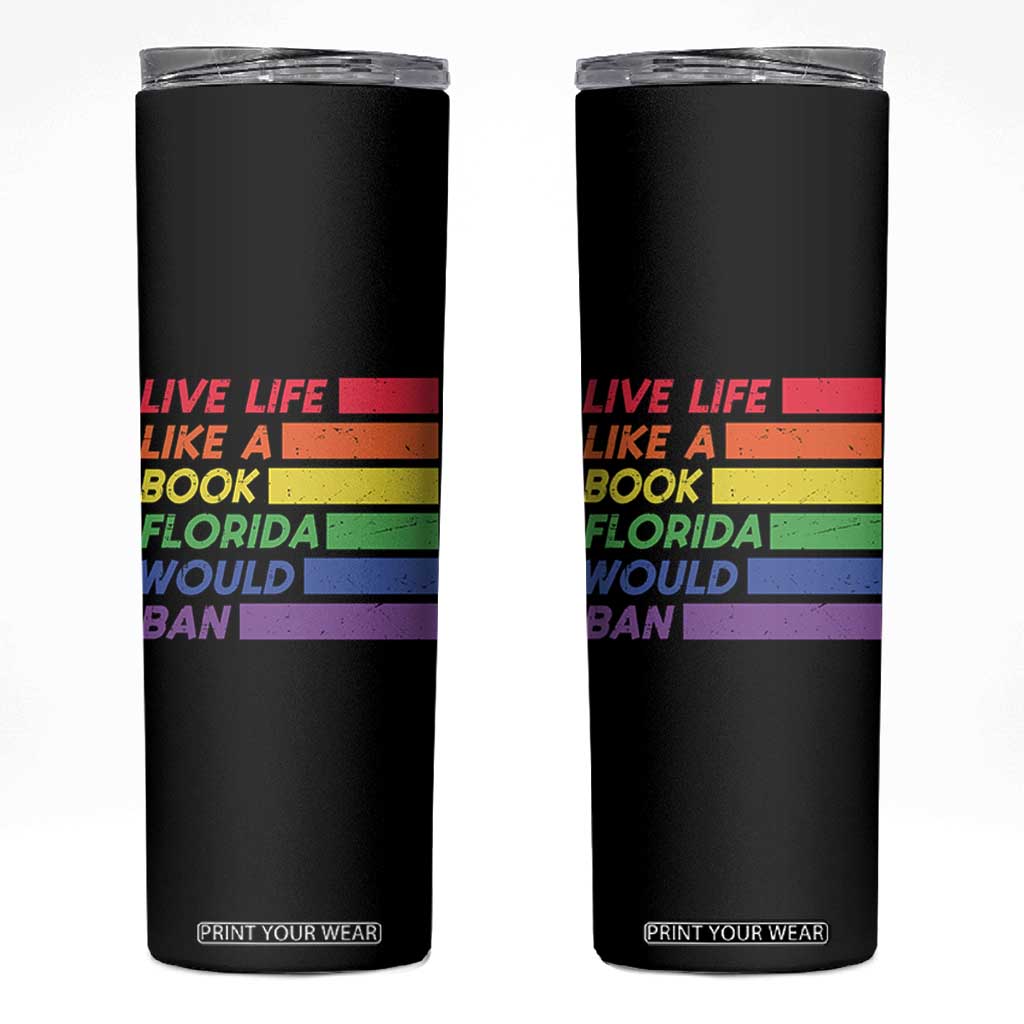Live Life Like A Book Florida Would Ban LGBTQ Ally Pride Skinny Tumbler
