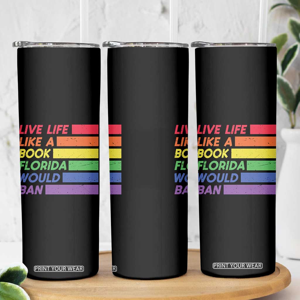 Live Life Like A Book Florida Would Ban LGBTQ Ally Pride Skinny Tumbler