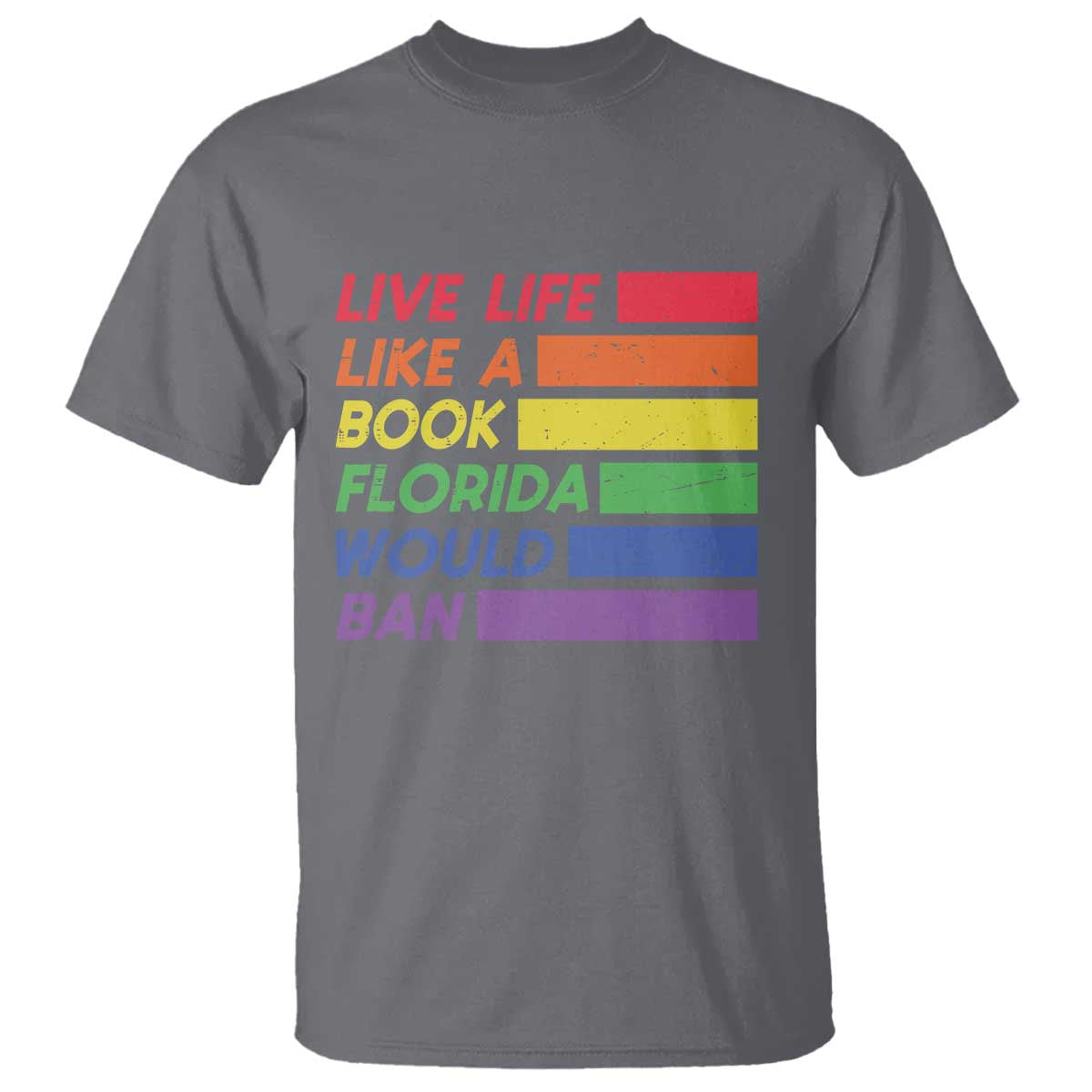 Live Life Like A Book Florida Would Ban LGBTQ Ally Pride T Shirt