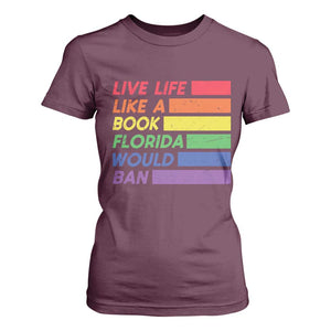 Live Life Like A Book Florida Would Ban LGBTQ Ally Pride T Shirt For Women