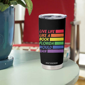 Live Life Like A Book Florida Would Ban LGBTQ Ally Pride Tumbler Cup