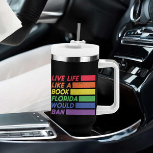 Live Life Like A Book Florida Would Ban LGBTQ Ally Pride Tumbler With Handle