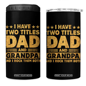 I Have Two Titles Dad And Grandpa I Rock Them Both 4 in 1 Can Cooler Tumbler Vintage Father's Day Gift TS11 One Size: 16 oz Black Print Your Wear