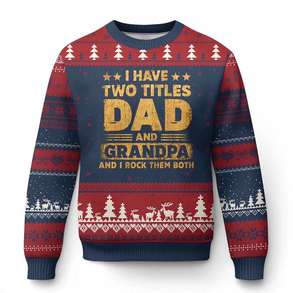 I Have Two Titles Dad And Grandpa I Rock Them Both Ugly Christmas Sweater Vintage Father's Day Gift TS11 Navy Red Print Your Wear