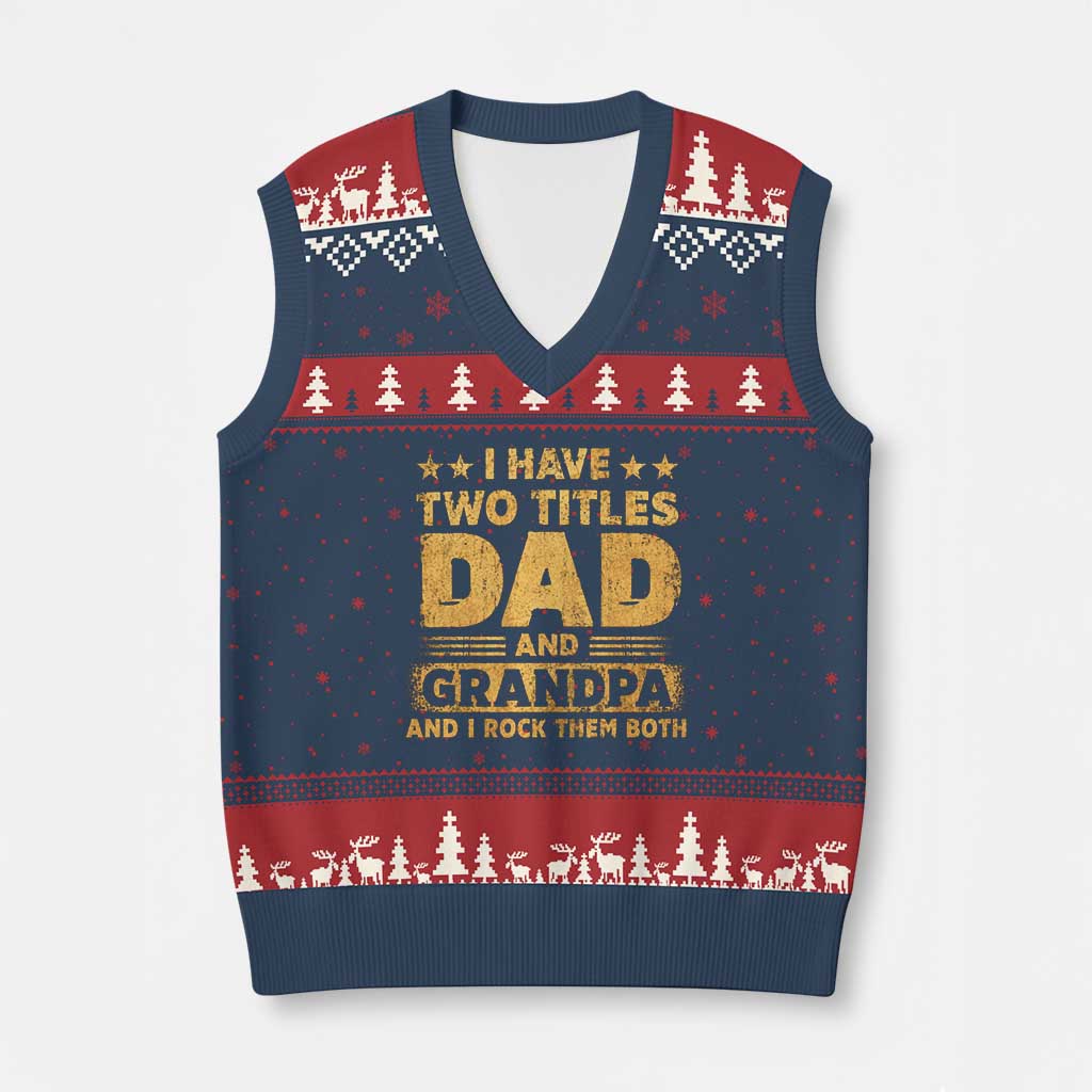 I Have Two Titles Dad And Grandpa I Rock Them Both V-Neck Knit Sweater Vest Vintage Father's Day Gift TS11 Navy Red Print Your Wear