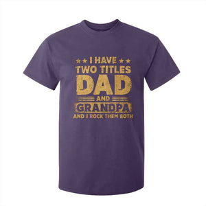 I Have Two Titles Dad And Grandpa I Rock Them Both T Shirt For Kid Vintage Father's Day Gift TS11 Purple Print Your Wear