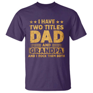 I Have Two Titles Dad And Grandpa I Rock Them Both T Shirt Vintage Father's Day Gift TS11 Purple Print Your Wear
